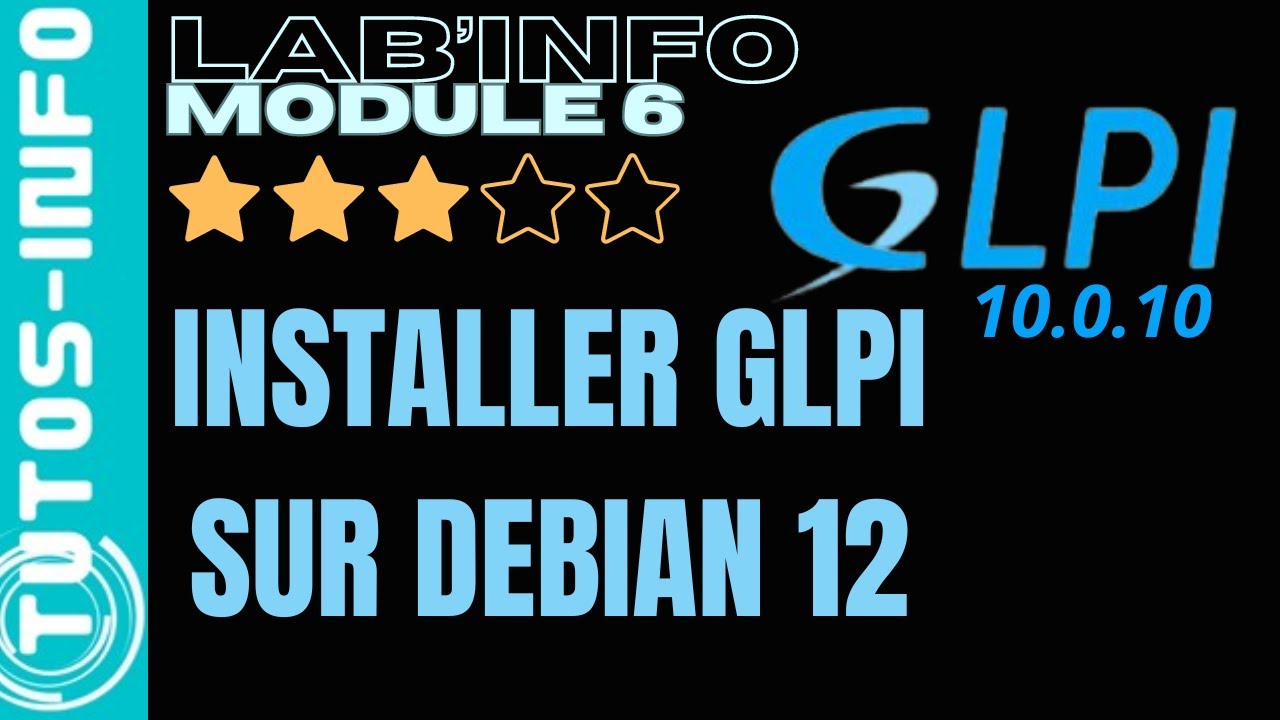 INSTALLER GLPI 10 SUR DEBIAN 12 (module 6)