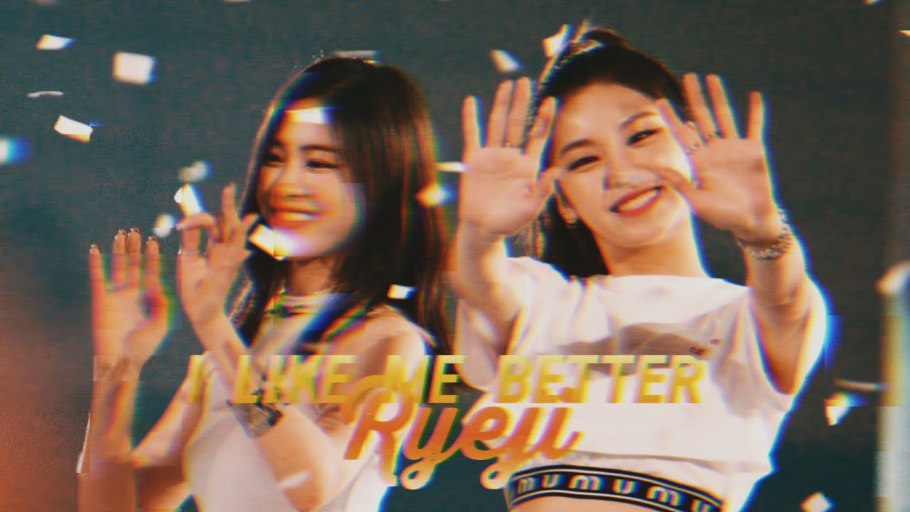 Ryeji [Itzy] | I like me better when [i'm with you] • FMV