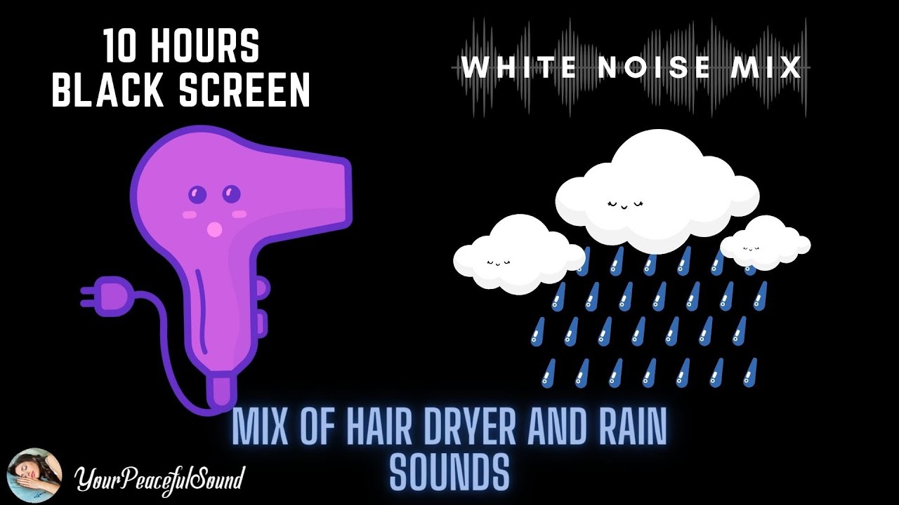 10 Hour Mix of HAIR DRYER and RAIN Sounds | White Noise - Black Screen | Calm, Relax, Focus, Sleep