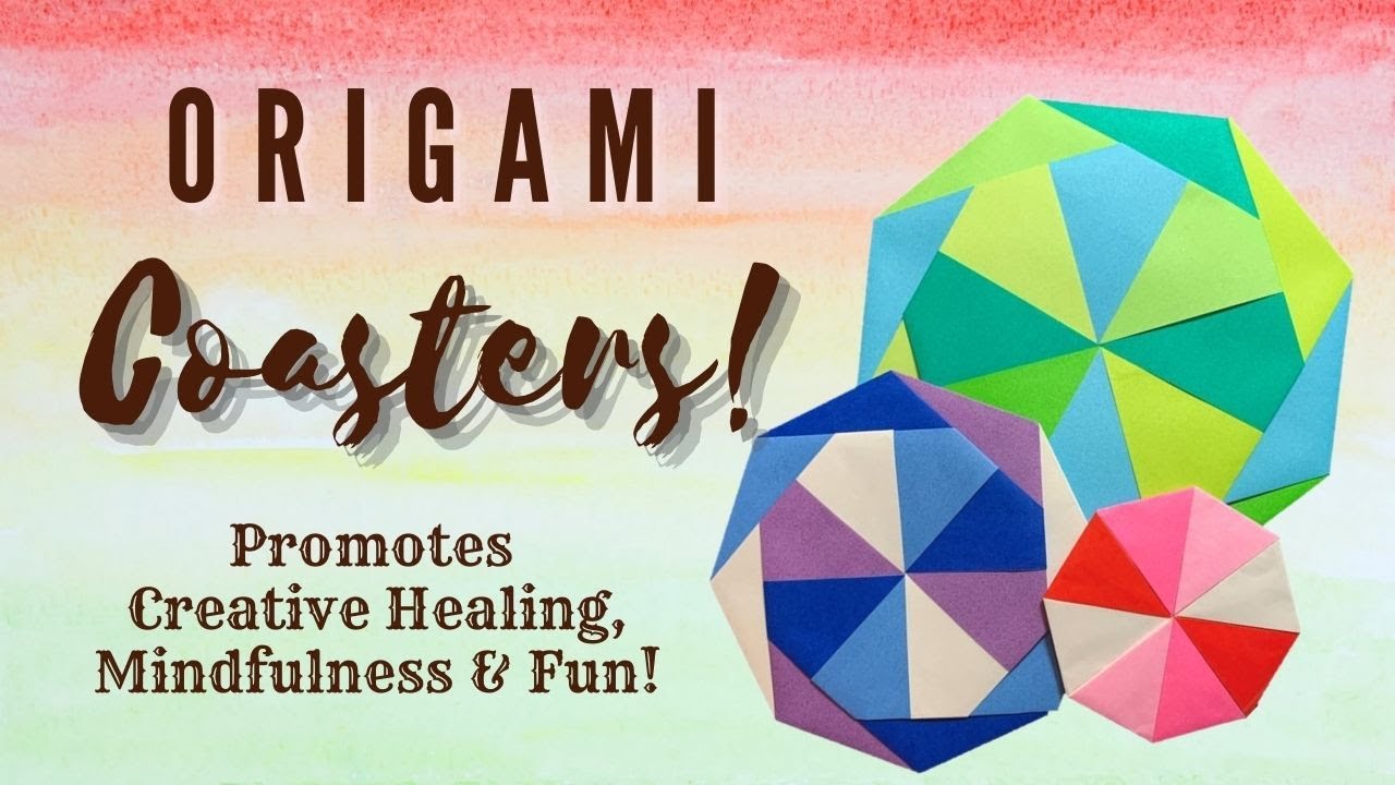 EASY! Origami Coasters: Creative Exploration for Fun, Relaxation and Self-Care for All!