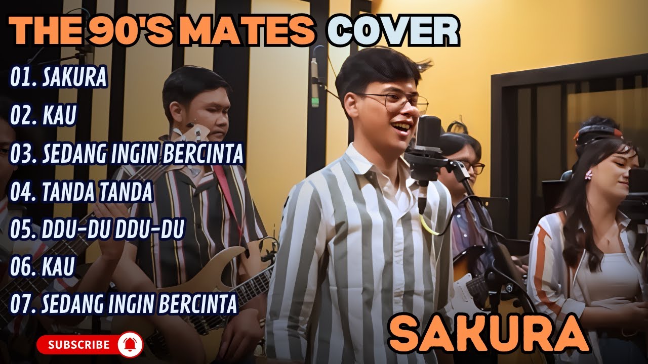 THE 90'S MATES - SAKURA - KAU - SEDANG INGIN BERCINTA (COVER) || LAGU POP TERPOPULER 2025