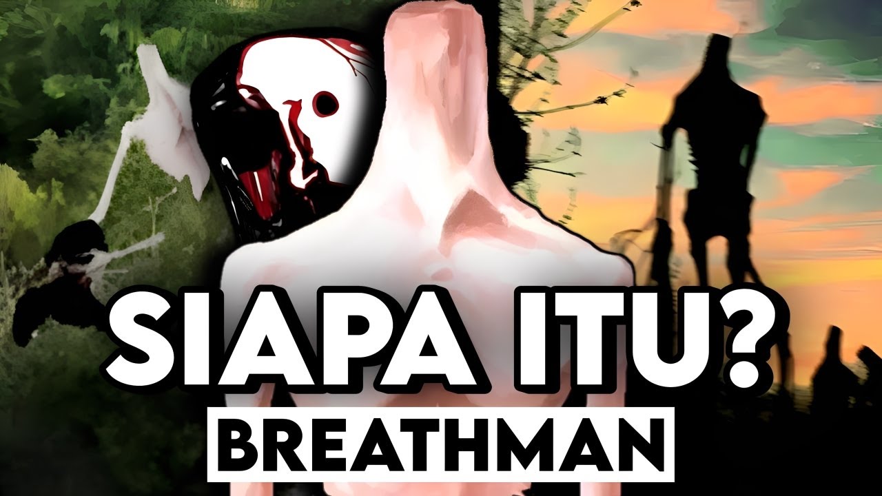 Fakta dan siapa Breathman itu?
