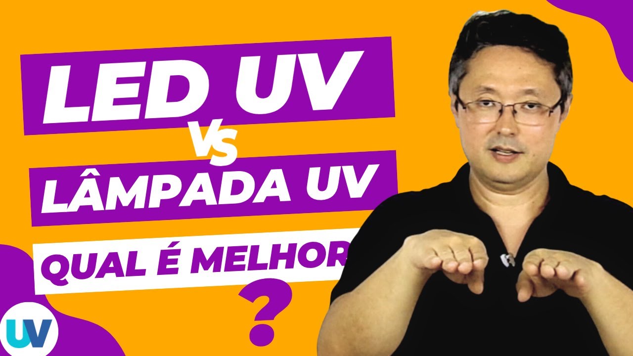 Descubra a Verdade Sobre Lâmpada UV e LED UV. Comparativo Completo!