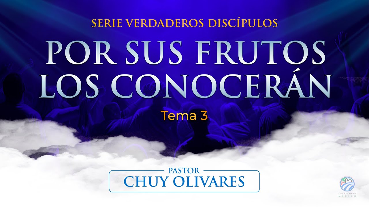 Chuy Olivares - Por sus frutos los conocerán