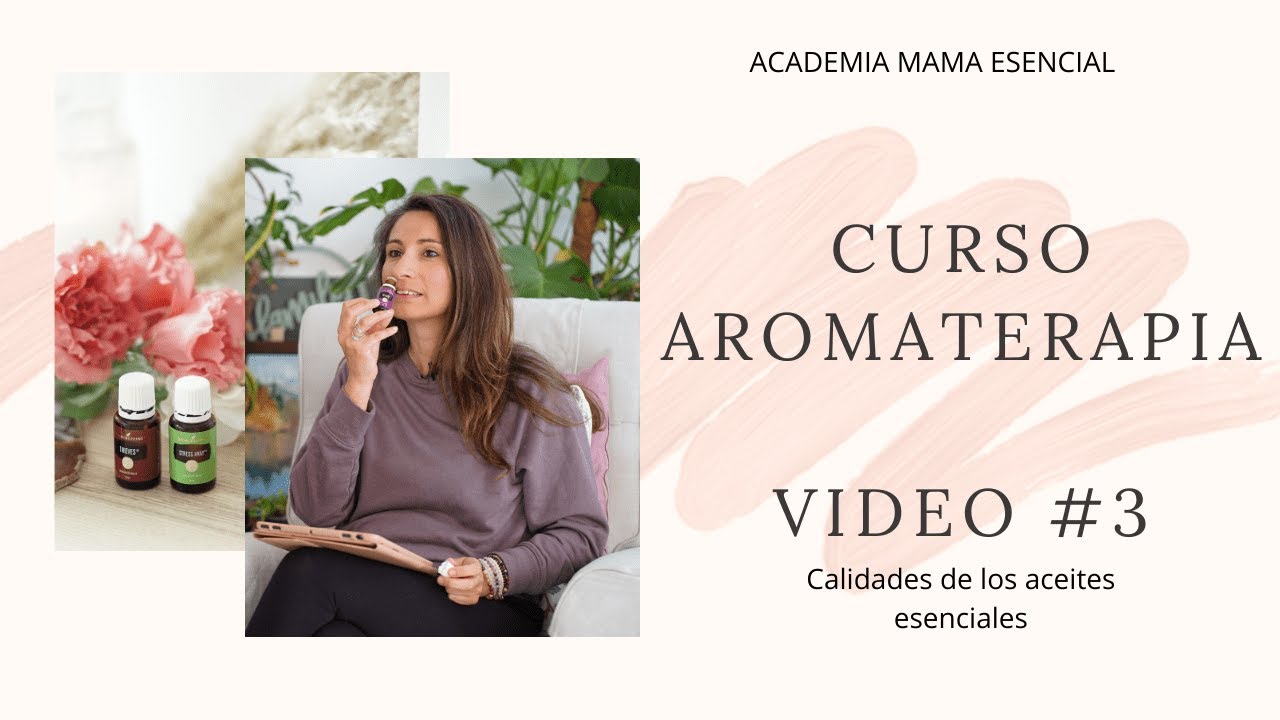 🌿 #3 | Calidades de los aceites esenciales - Curso Aromaterapia y aceites esenciales