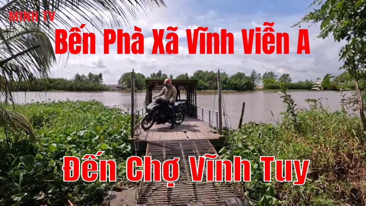 Bến Phà Xã Vĩnh Viễn A Huyện Long Mỹ Hậu Giang  Đến Chợ Vĩnh Tuy Huyện Gò Quao Kiên Giang.