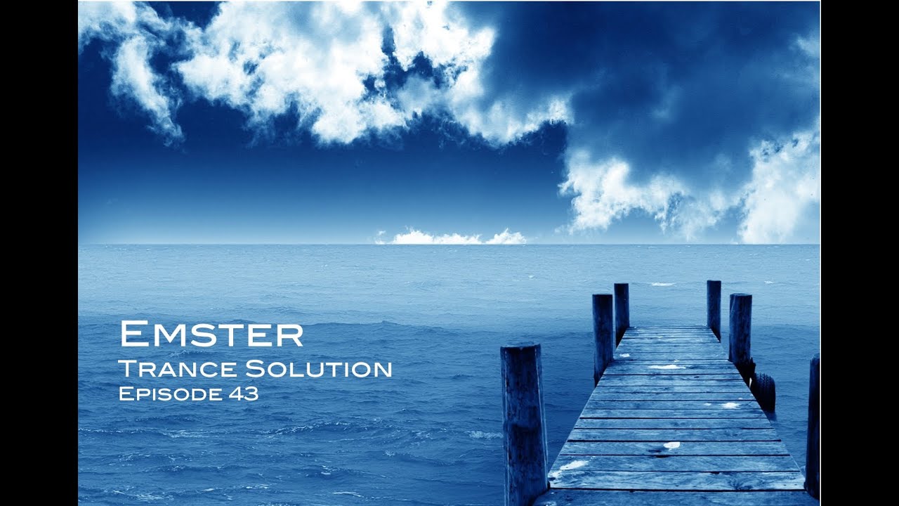 Best Trance & Progressive Mix 2013 - Emster Trance Solution Episode 43