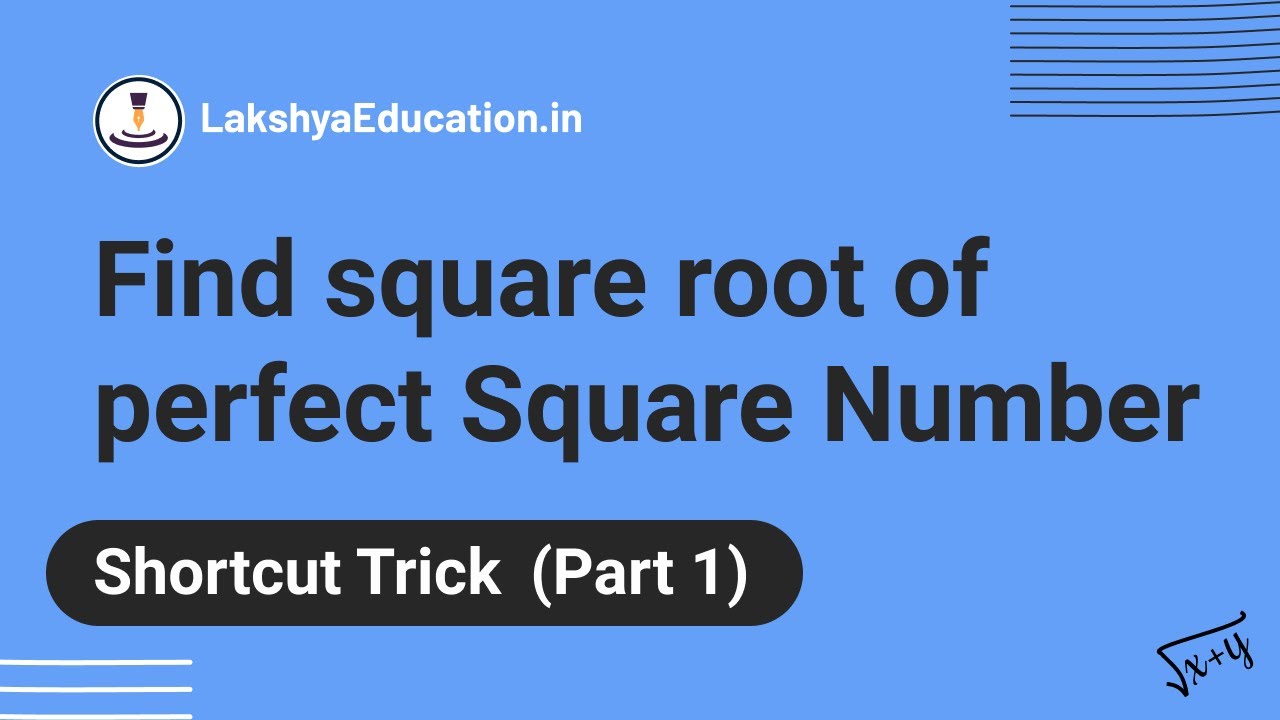 Shortcut Trick  - Find square root of perfect square number - part1 :Vedic Maths
