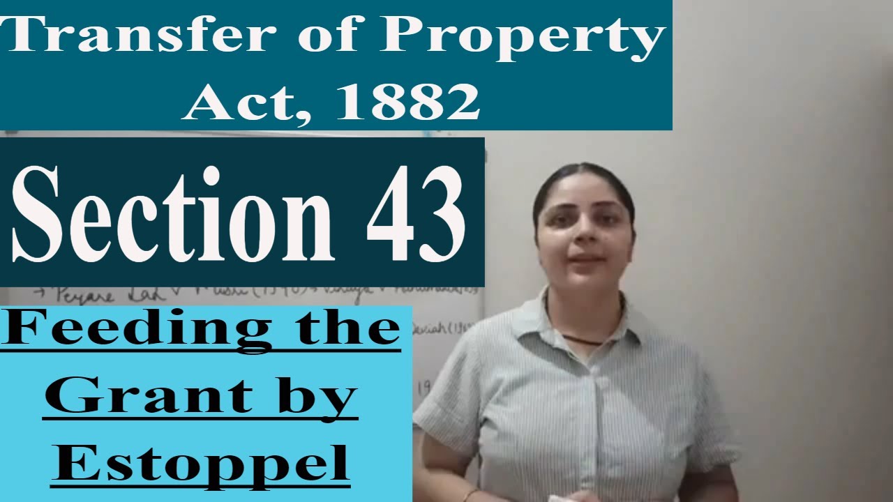 Section 43 || Doctrine of Feeding the Grant by Estoppel || transfer of Property Act, 1882 #section43
