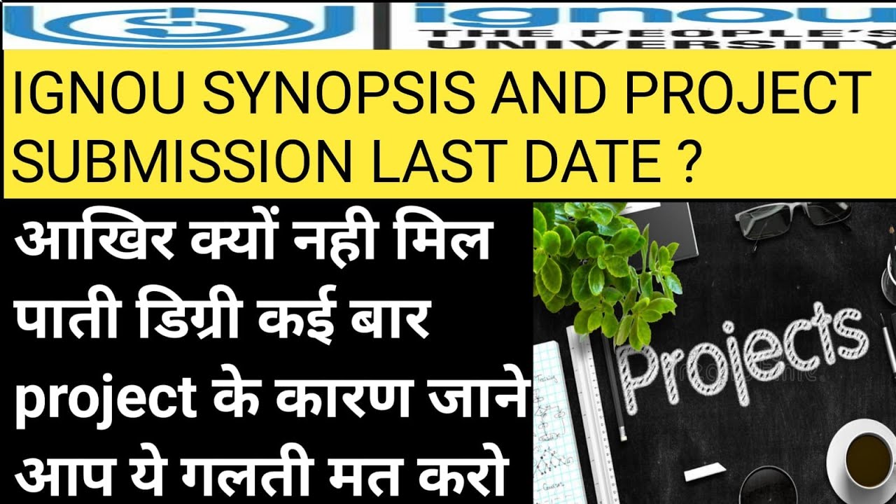 ignou synopsis and projects submission last date 2021