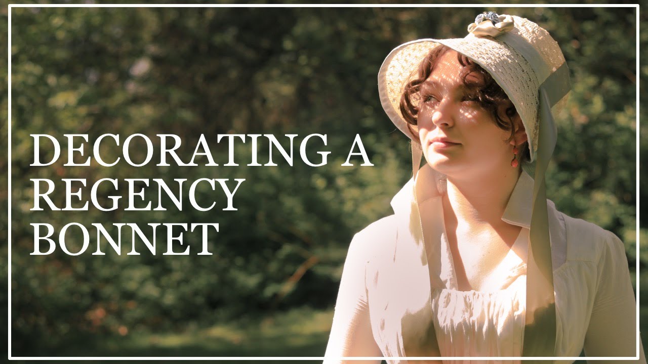 I Trimmed a Regency Bonnet Like Lizzy Bennet | How to Make a Bonnet for All Your Jane Austen Dreams