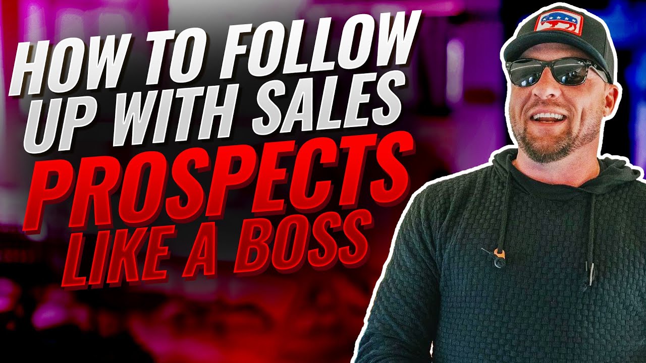 How To Follow Up With Sales Prospects Like A BOSS