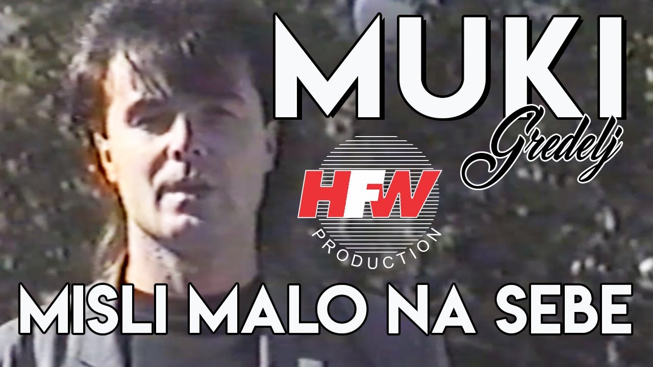 Muki Gredelj - Misli malo na sebe ( Video 1989 )
