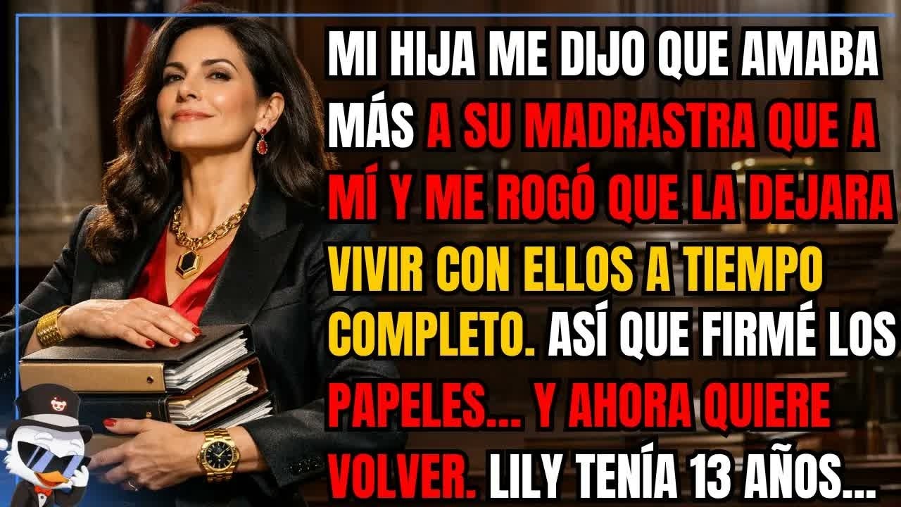 Mi hija me dijo que amaba más a su madrastra que a mí y me rogó que la dejara vivir con ellos
