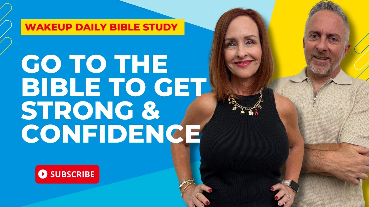 Go to the Bible to Get Strong & Confidence