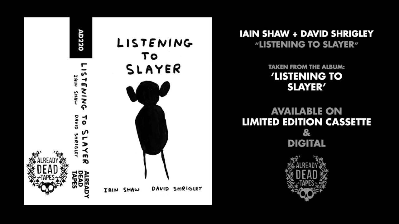 Iain Shaw + David Shrigley 