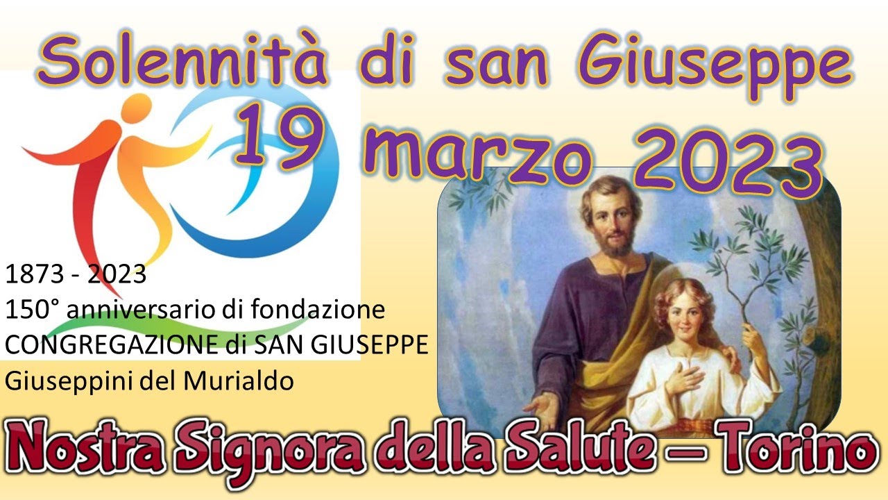 Messa di san Giuseppe 19 marzo 2023 nel 150° anniversario di fondazione dei Giuseppini del Murialdo