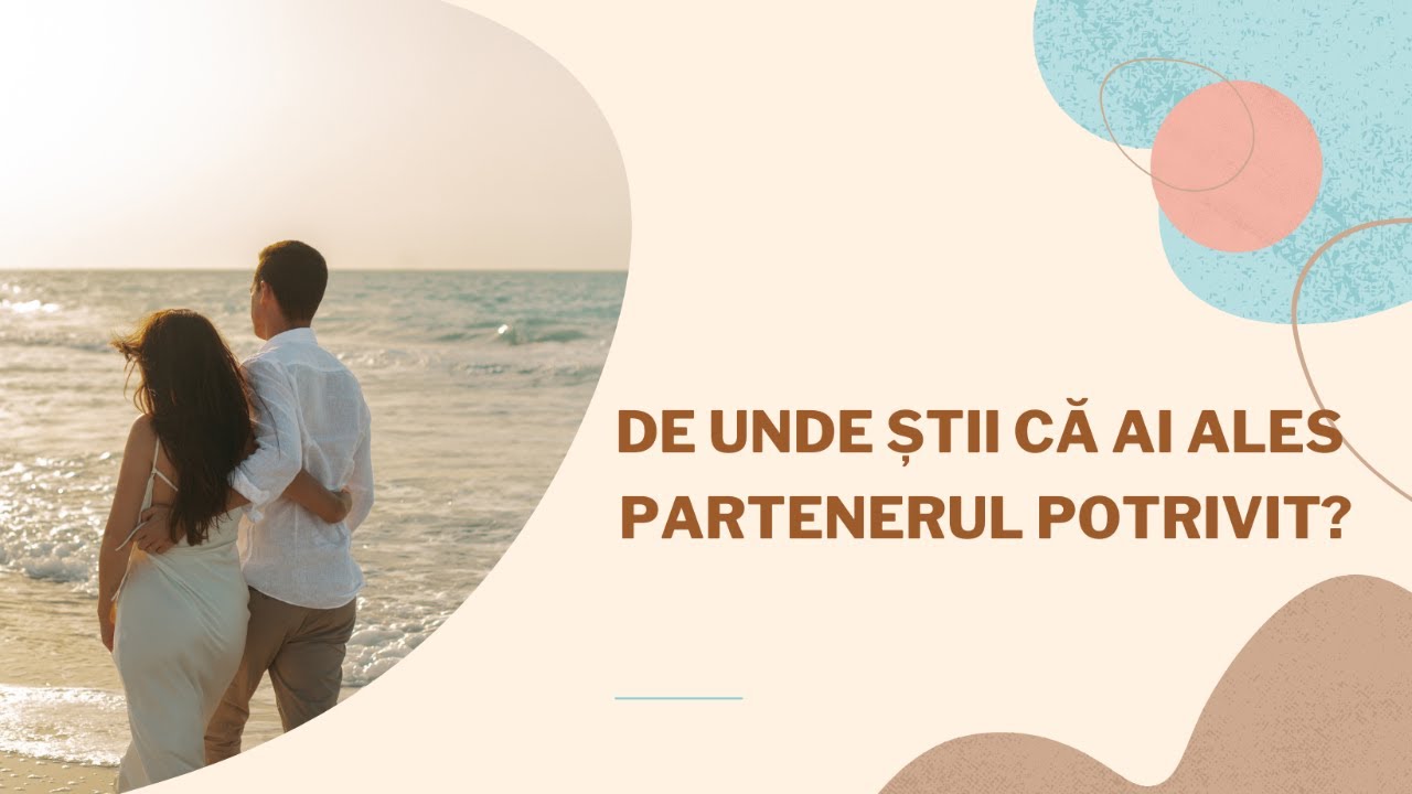 De unde știi că ai ales partenerul de viață potrivit?