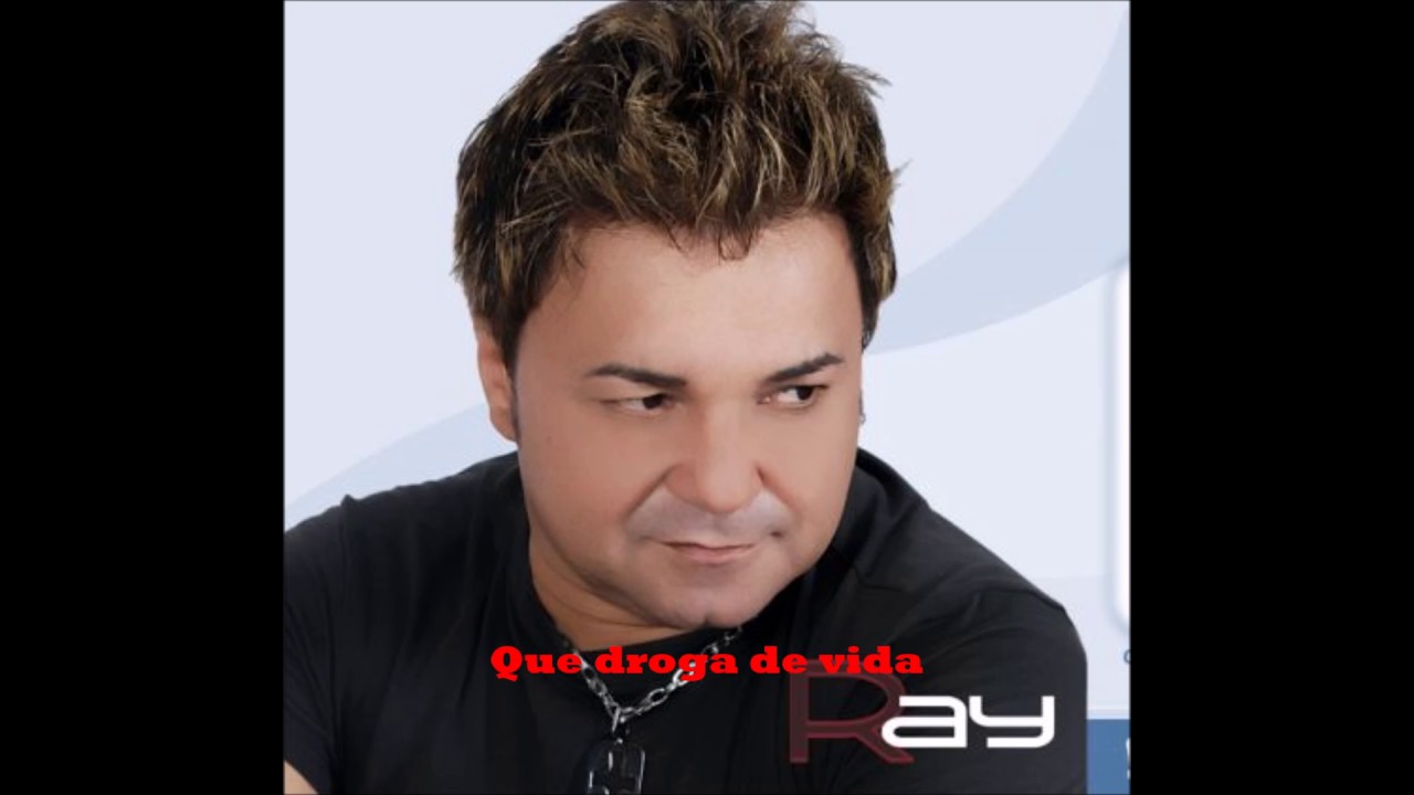 Que droga de vida (Ray)