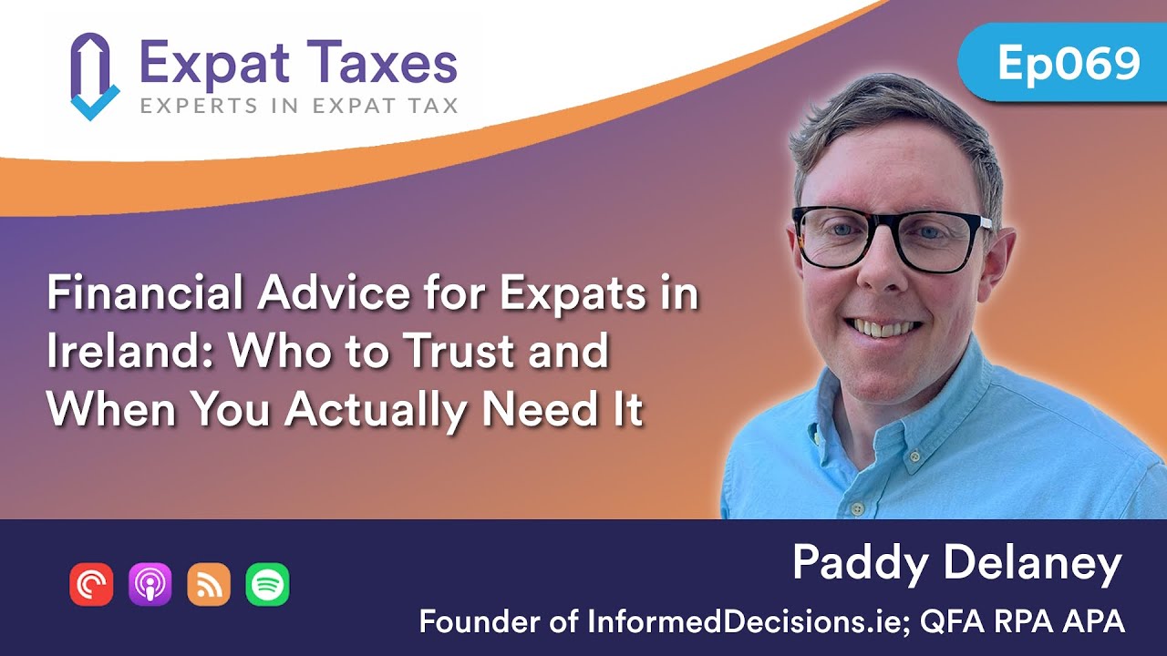 Financial Advice for Expats in Ireland: Who to Trust and When You Need It with Paddy Delaney Part 1