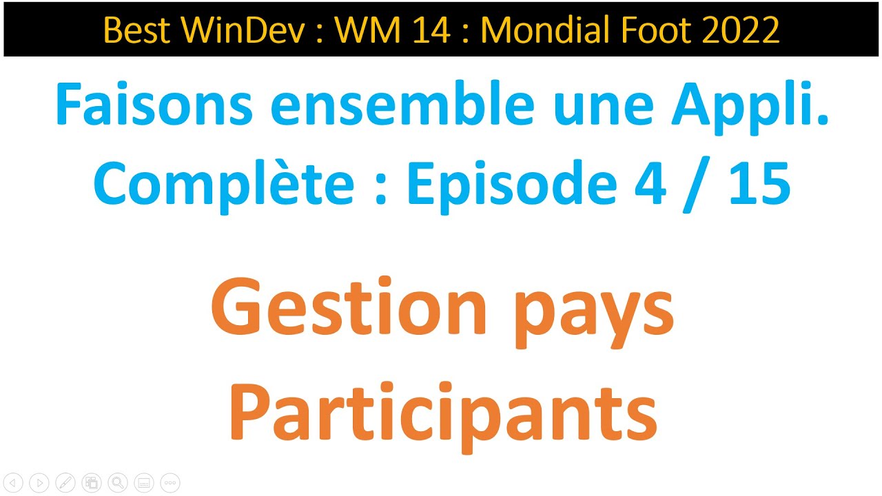 Best WinDev : WM14d : Appli. Mondial Foot22 Ep 04