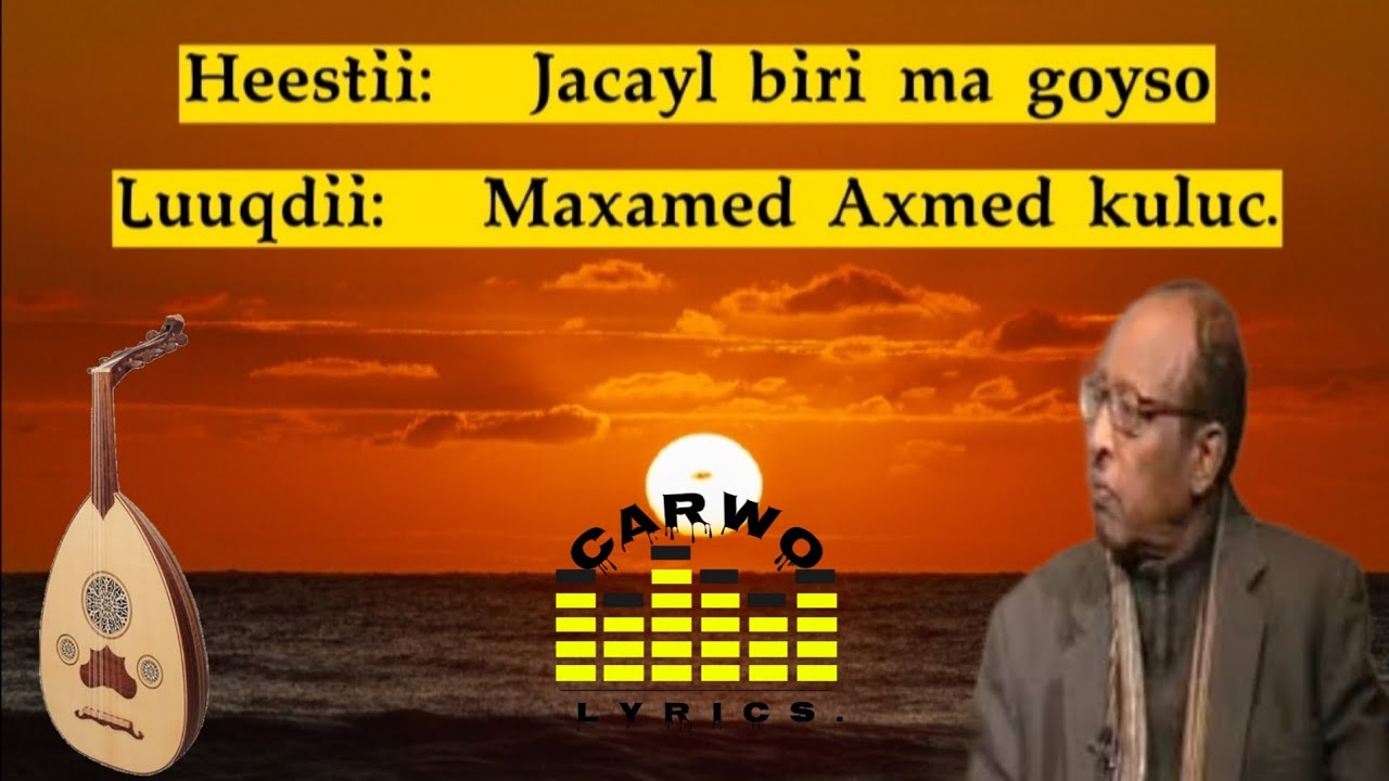 Maxamed Axmed Kuluc|| Saw sow|| Jacayl biri ma goyso|| Kaban Version| Carwo Lyrics.