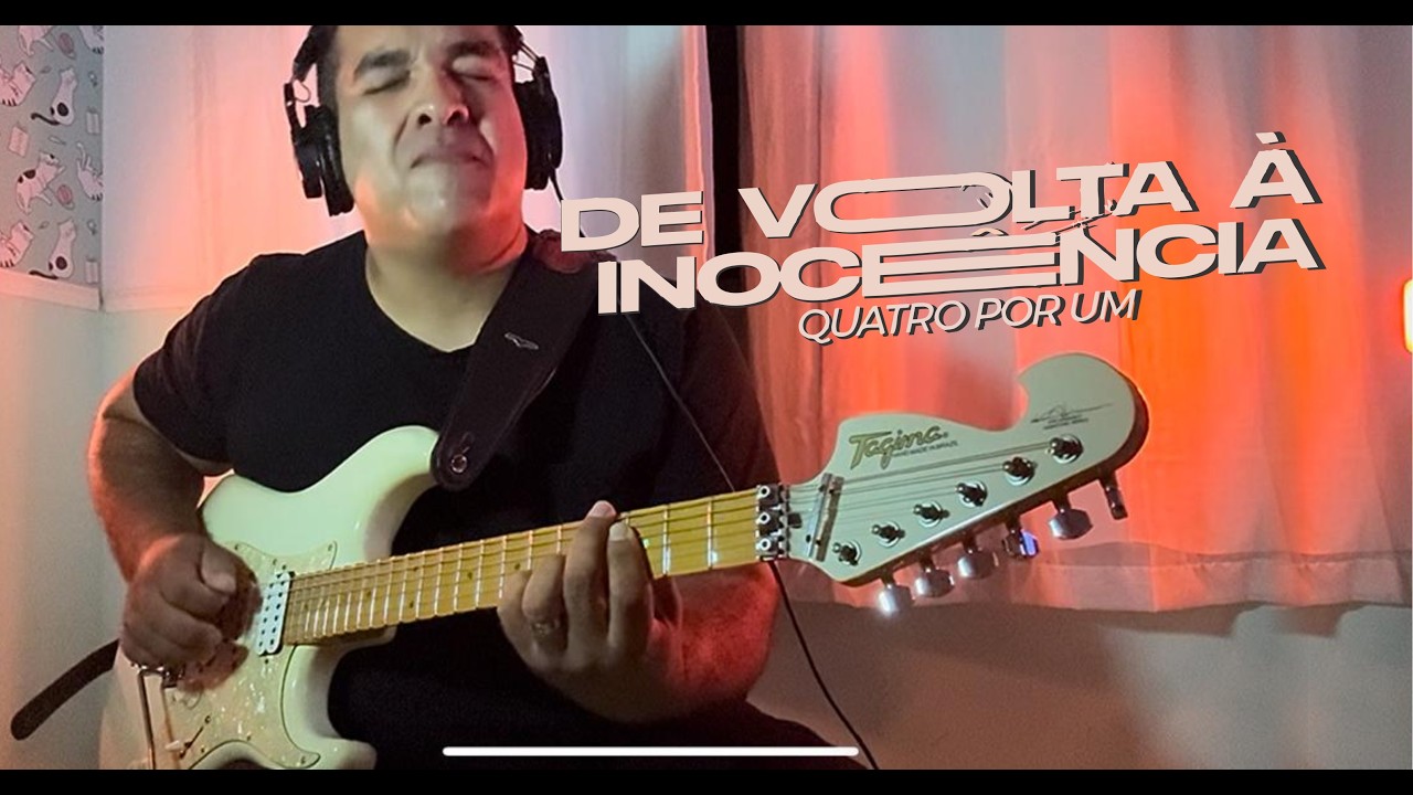 Guitar Cam - De Volta à Inocência - QUATRO POR UM 