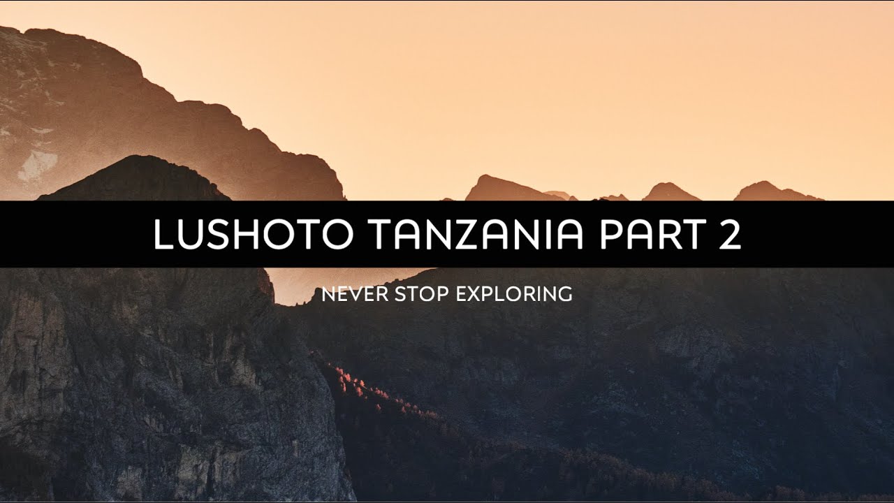 Tanzania Lushoto Usambara Adventure Part 2 🚗 🚌 🚙🇹🇿