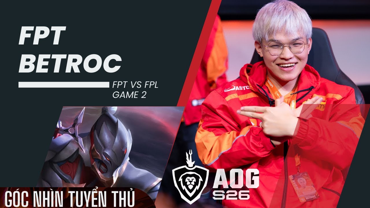 GÓC NHÌN TUYỂN THỦ: FPT BETROC-HAYATE | FPT VS FPL ĐTDV MÙA XUÂN 2026 #ccpov 