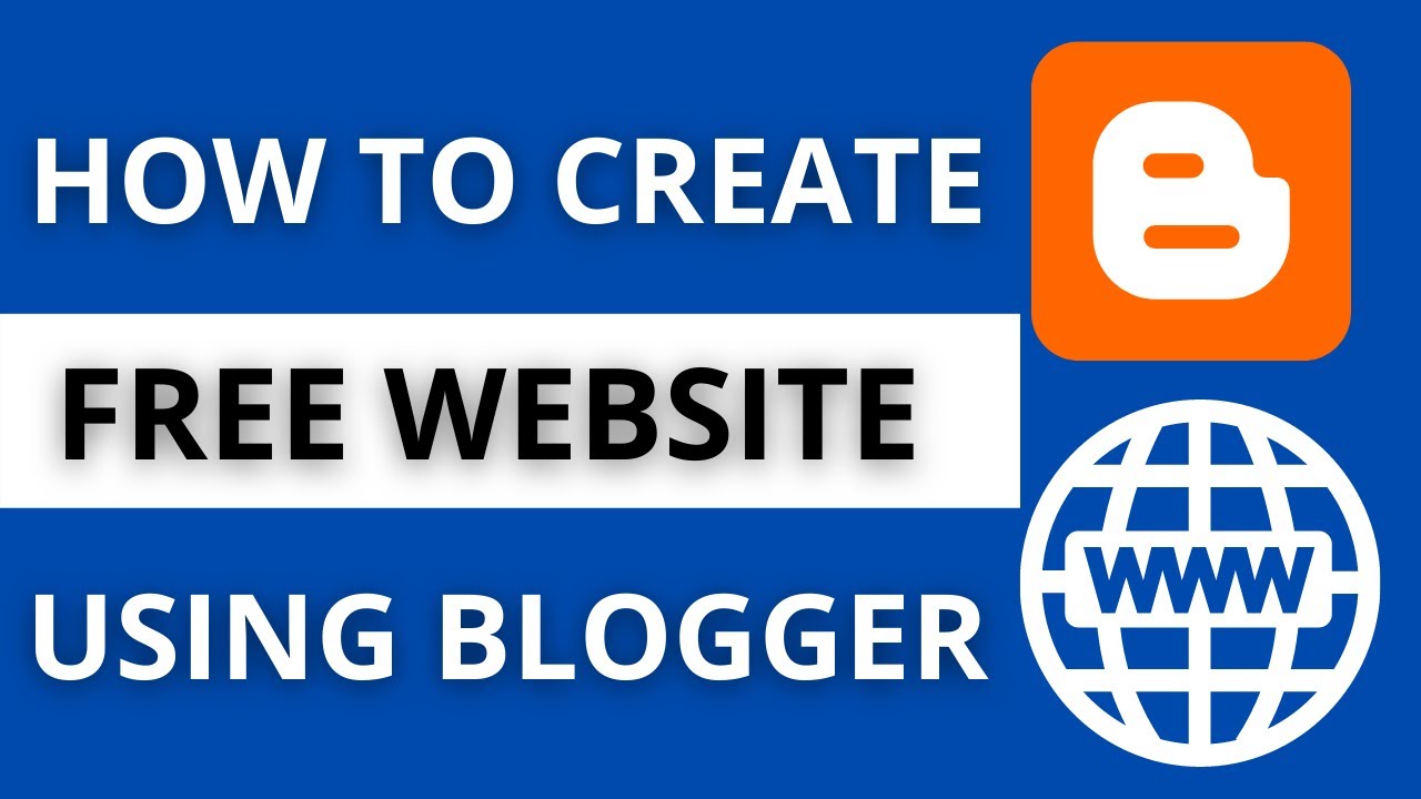 How to create a Free Website Using Blogger in 2022 | How to create a free website 2022