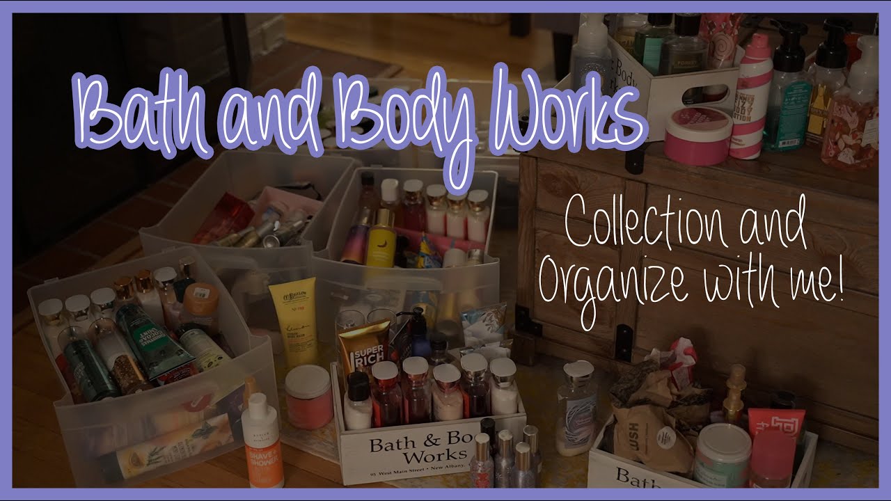 Bath and Body Works Body Care Collection + Organize with me!