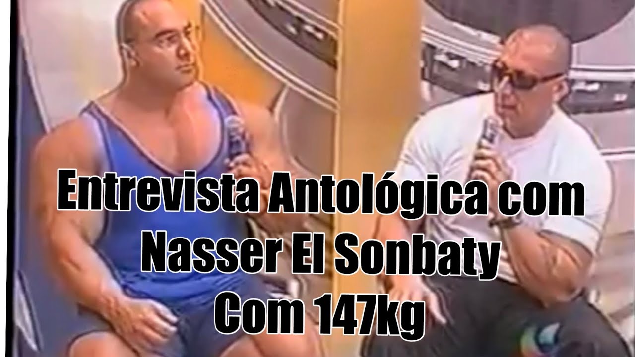 Entrevista antológica com Nasser El Sonbaty com 147 kg