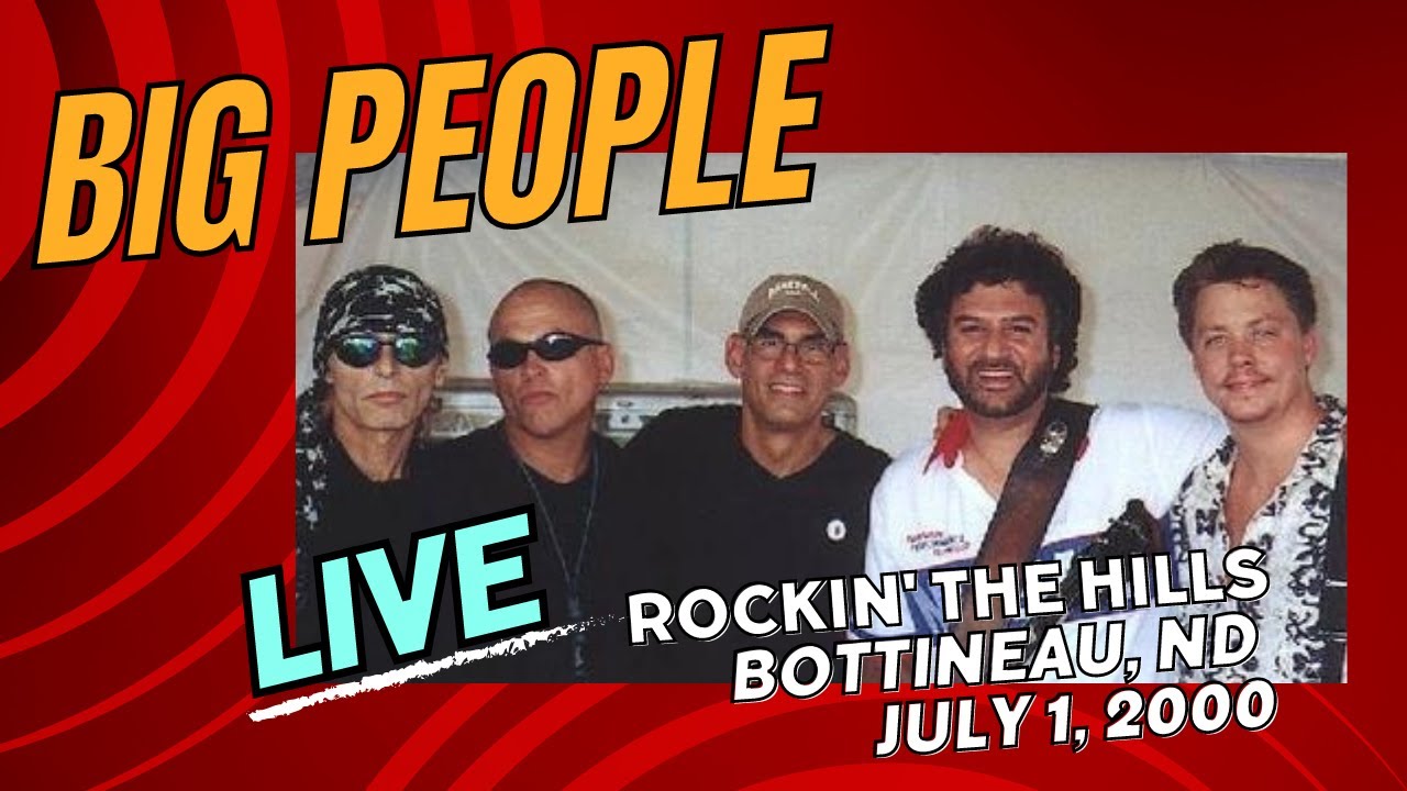 FULL SHOW: Big People live in Bottineau, July 1, 2000