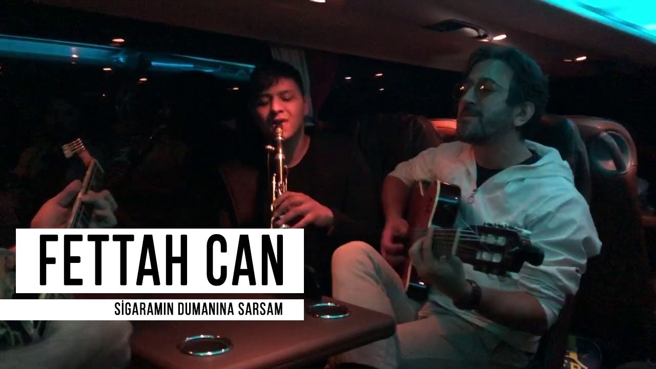 Fettah Can - Sigaramın Dumanına Sarsam (Yol Şarkıları)