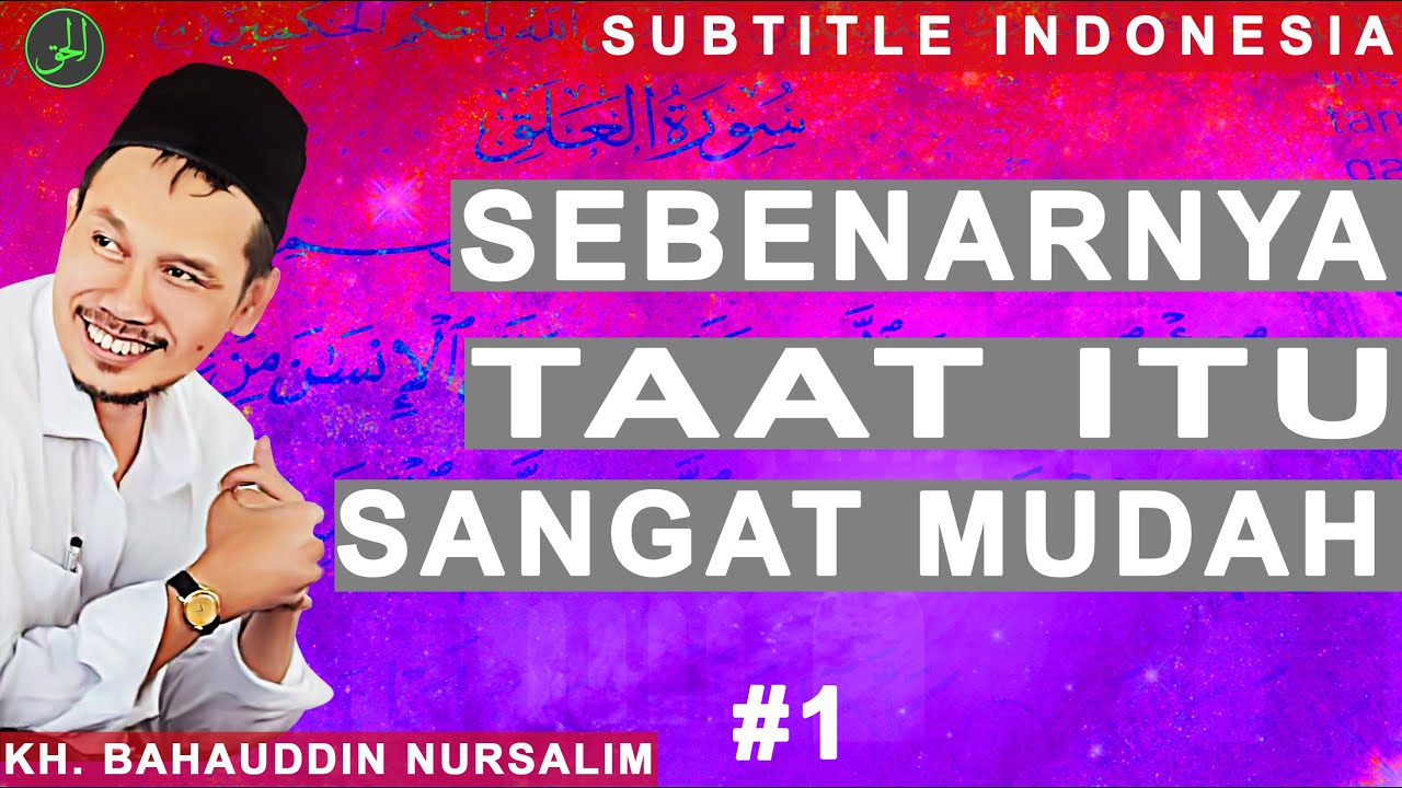 Gus Baha | Sebenarnya Taat Itu Sangat Mudah | Subtitle Indonesia | #1