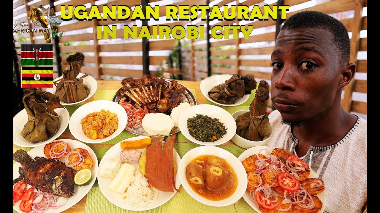 Ugandan Food In Nairobi City: Authentic Ugandan Cuisine in Kenya 🇰🇪