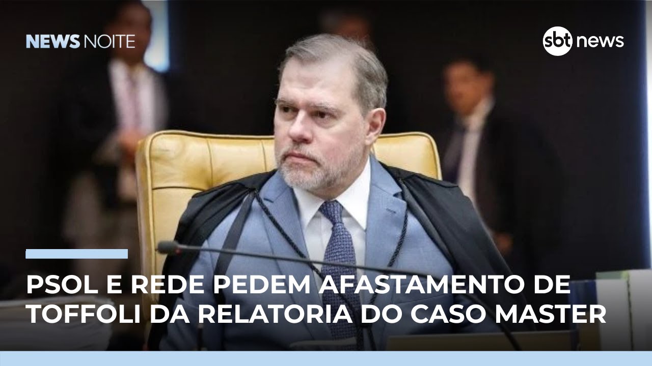 PSOL e Rede acionam PGR para afastar Toffoli do caso Banco Master | #NewsNoite