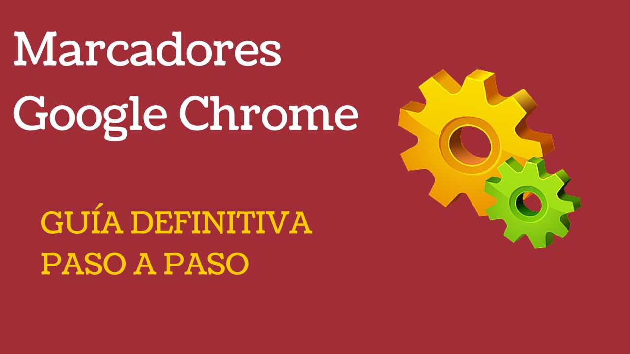 Marcadores Google Chrome -- Guía Definitiva paso a paso 2021