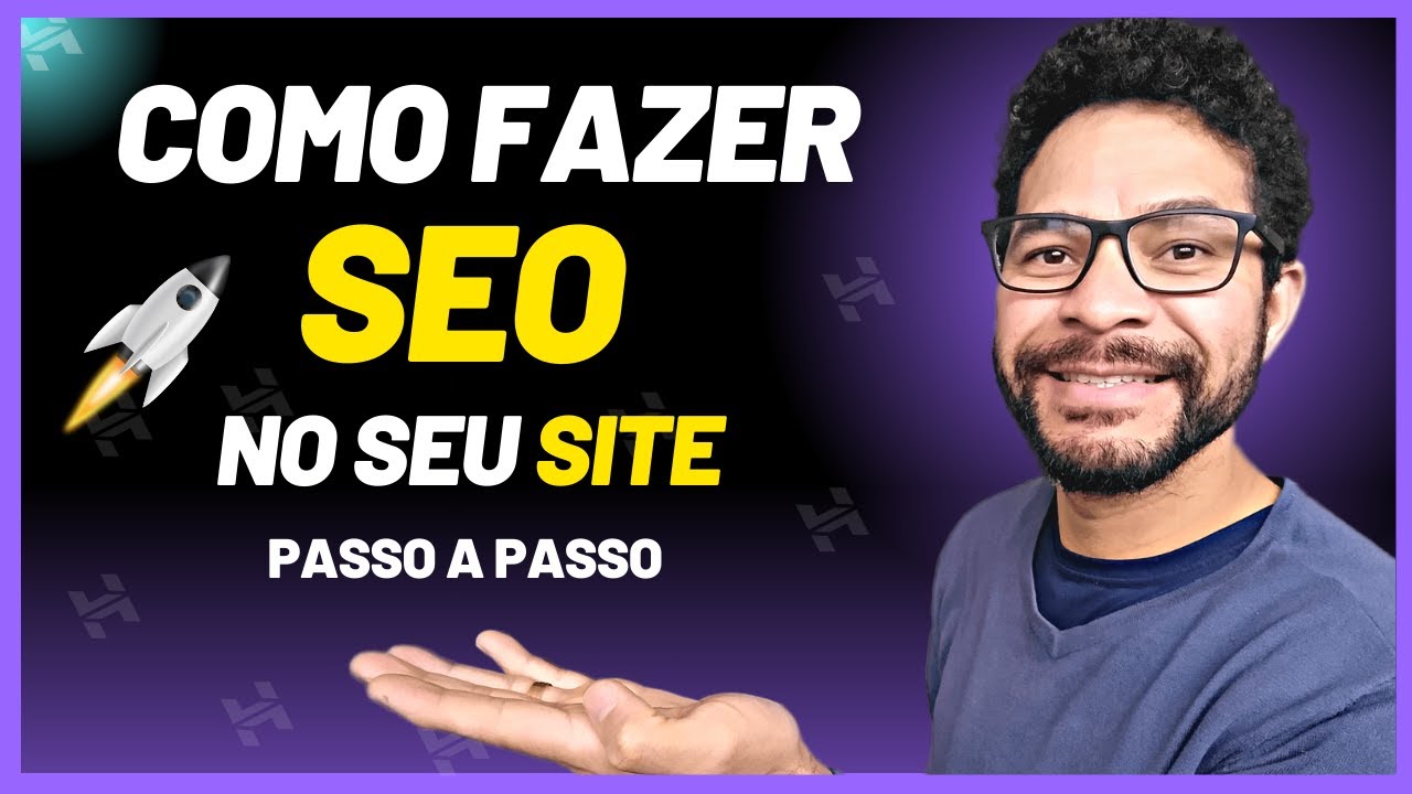 ✅[SEO] O que é e como Fazer SEO para SITE | Tutorial Completo e Passo a Passo em 2025
