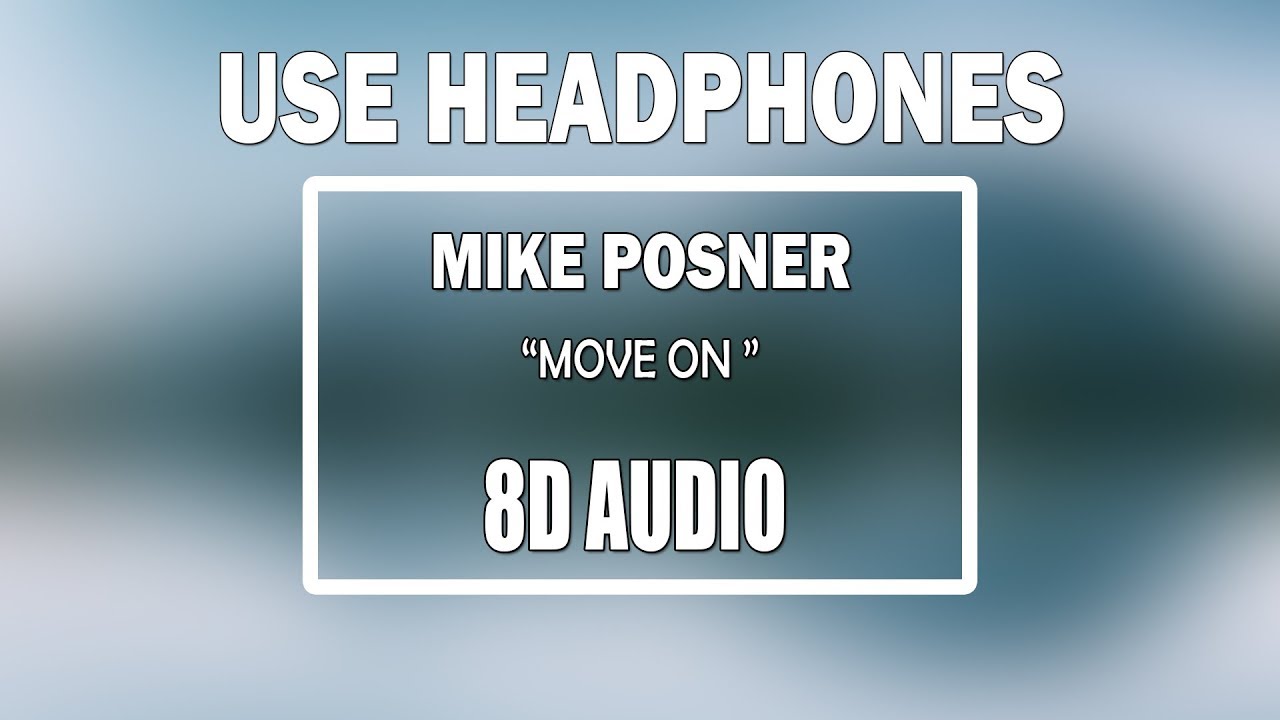 Mike Posner - Move On (8D AUDIO)
