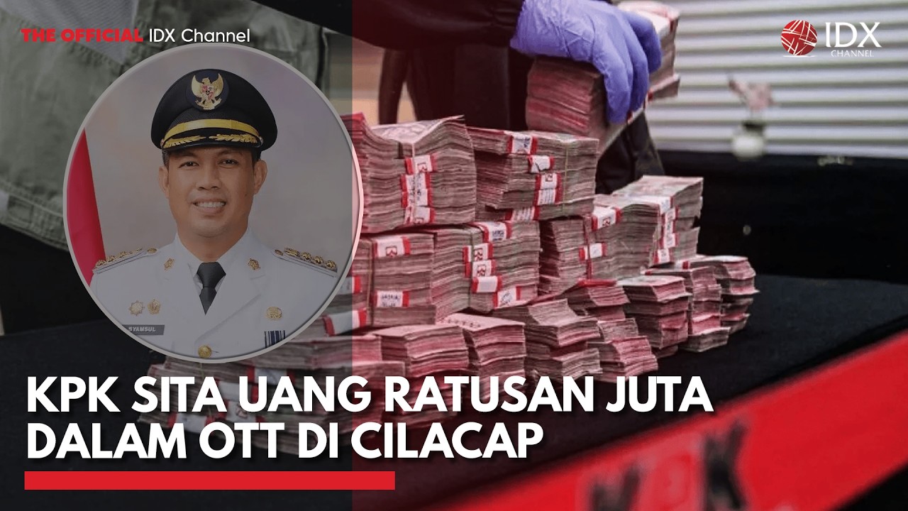 KPK Sita Uang Ratusan Juta dalam OTT di Cilacap | IDXC UPDATE