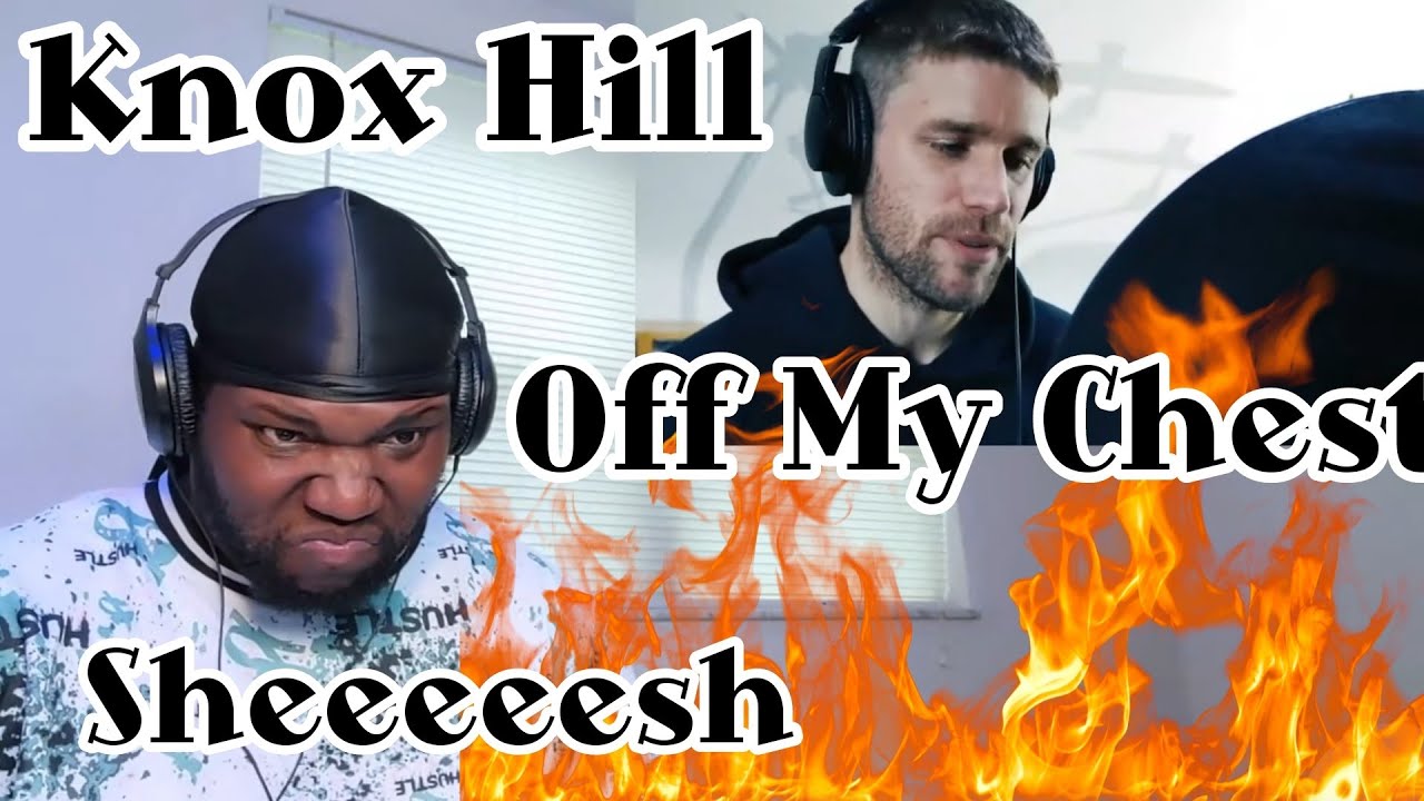 Knox Hill | Off My Chest | Reaction | Nasty 🔥🔥🔥