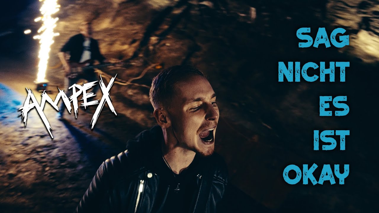 Ampex - Sag Nicht Es Ist Okay (Offizielles Video)