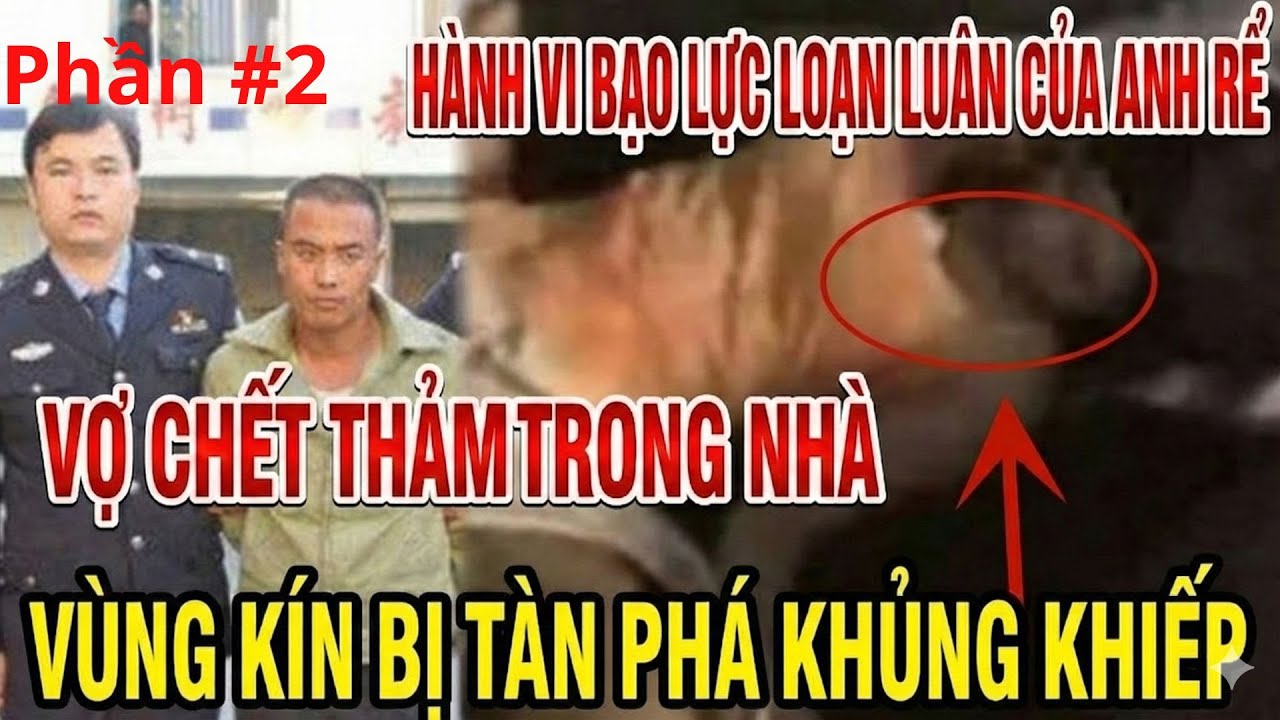 Kỳ Án Trung Quốc - Hành Vi Loạn Luân Của Gã Anh Rể B.ệ.n.h H.o.ạ.n - Mật Mã Kỳ Án -  Phần 2