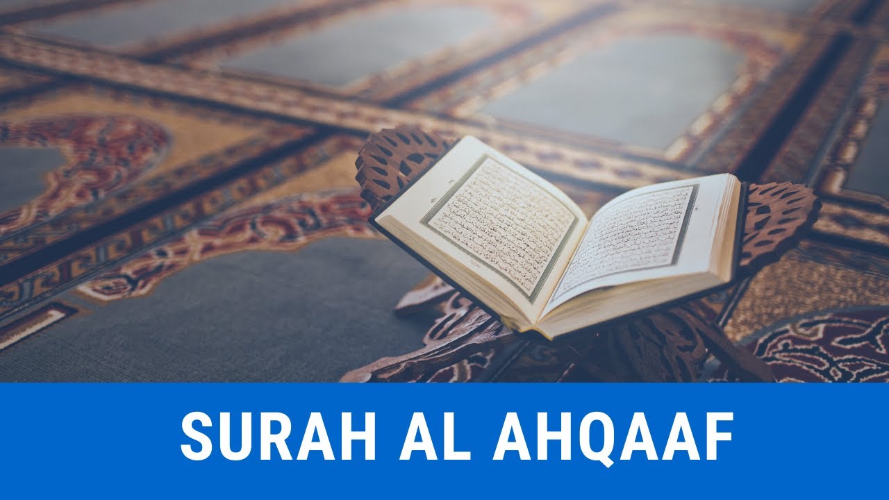 SURAH AL-AHQAAF || TAFSEER-E-ASEDI