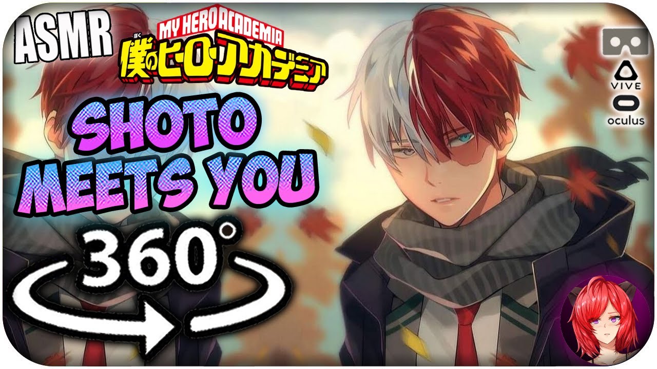 Shoto Todoroki Meets You~ [ASMR] 360: My Hero Academia 360 VR