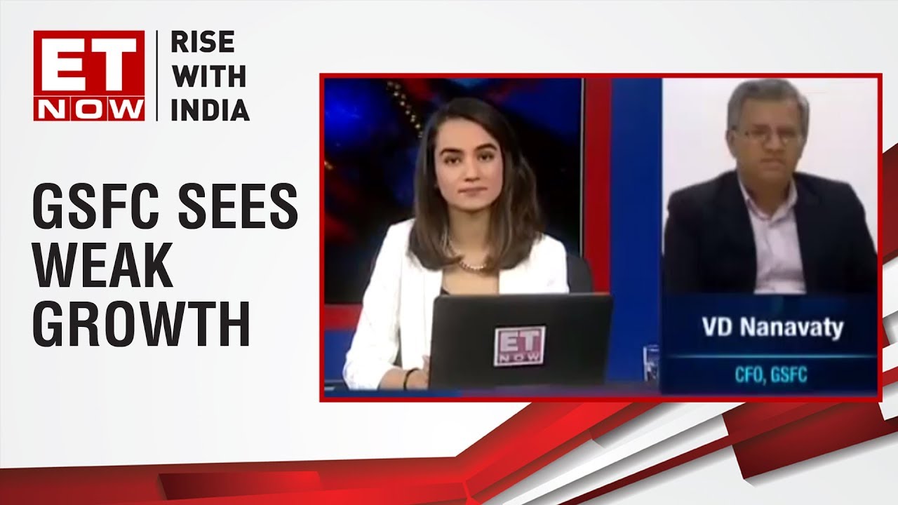 GSFC sees weak growth in Q1 | VD Nanavaty, CFO of GFSC to ET Now