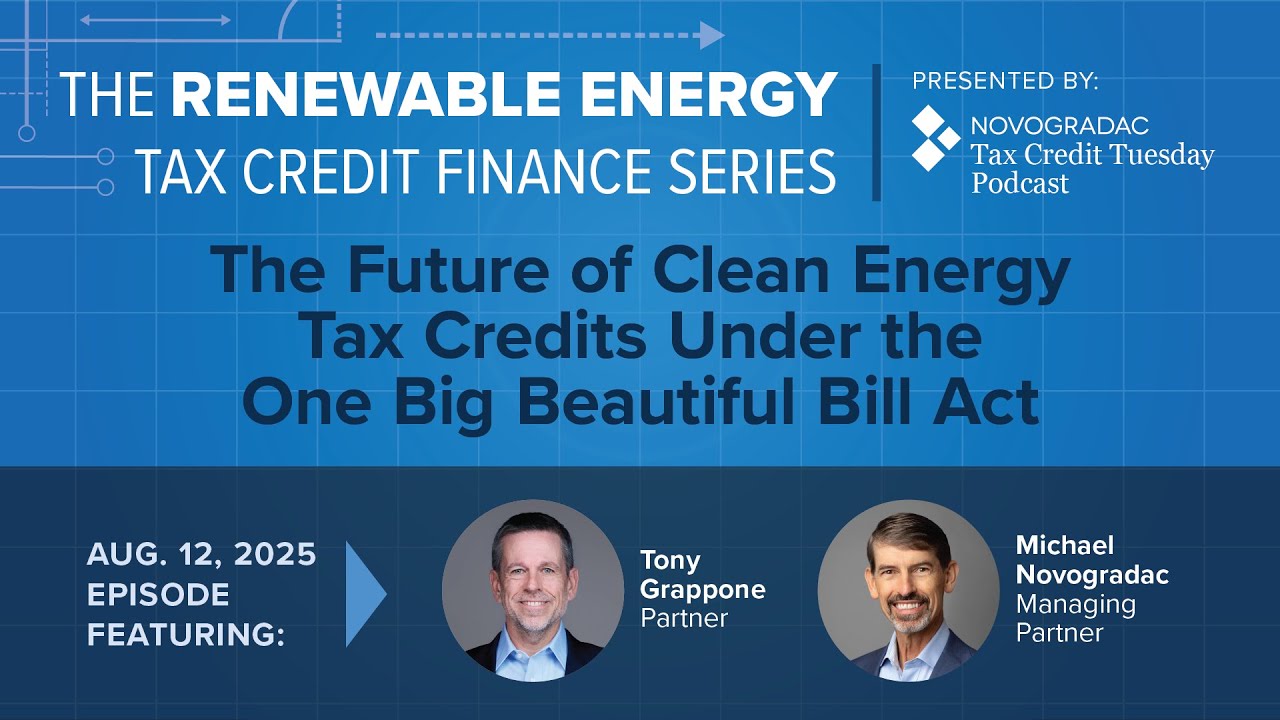 Aug. 12, 2025: The Future of Clean Energy Tax Credits Under the One Big Beautiful Bill Act