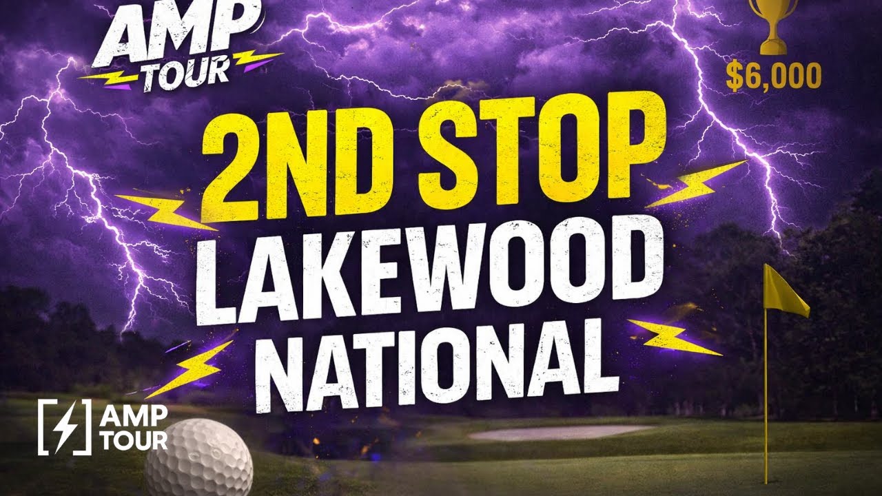 AMPTour Full Final Round - 2nd Stop Lakewood National