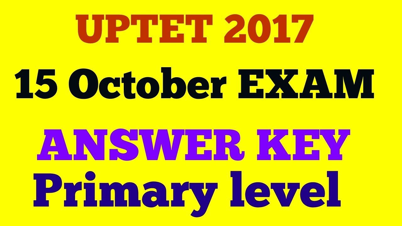 UPTET 2017 15 OCTOBER ANSWER KEY (PRIMARY LEVEL)